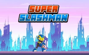 Super Slashman: Cyber Sword Adventure Online Game